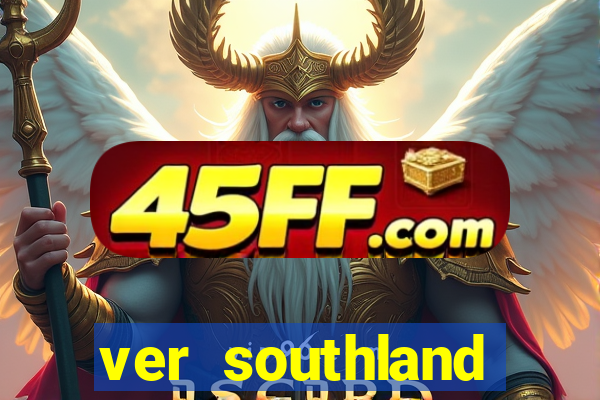 ver southland online gratis